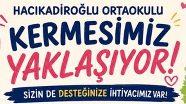 HacıKadiroğlu Ortaokulu’ndan Kermes Çağrısı
